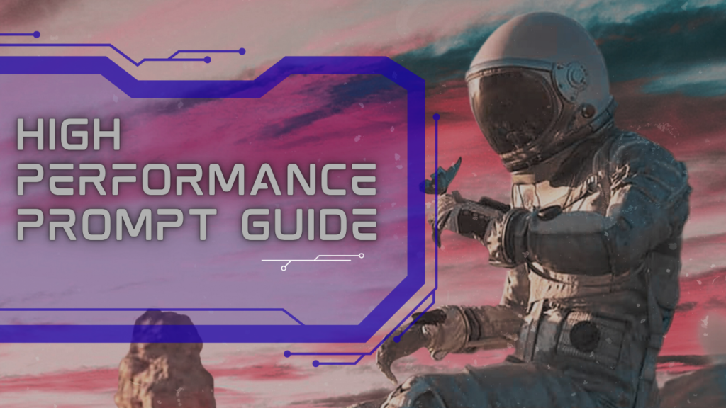 A futuristic banner titled High Performance Prompt Guide, showing an astronaut sitting on a rocky planet surface against a stormy pink and teal sky while interacting with a digital butterfly.